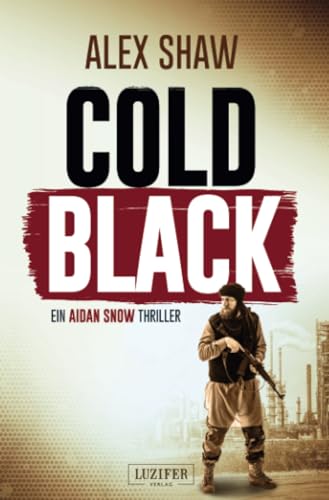 COLD BLACK: Thriller (Aidan Snow Thriller, Band 2) von Luzifer